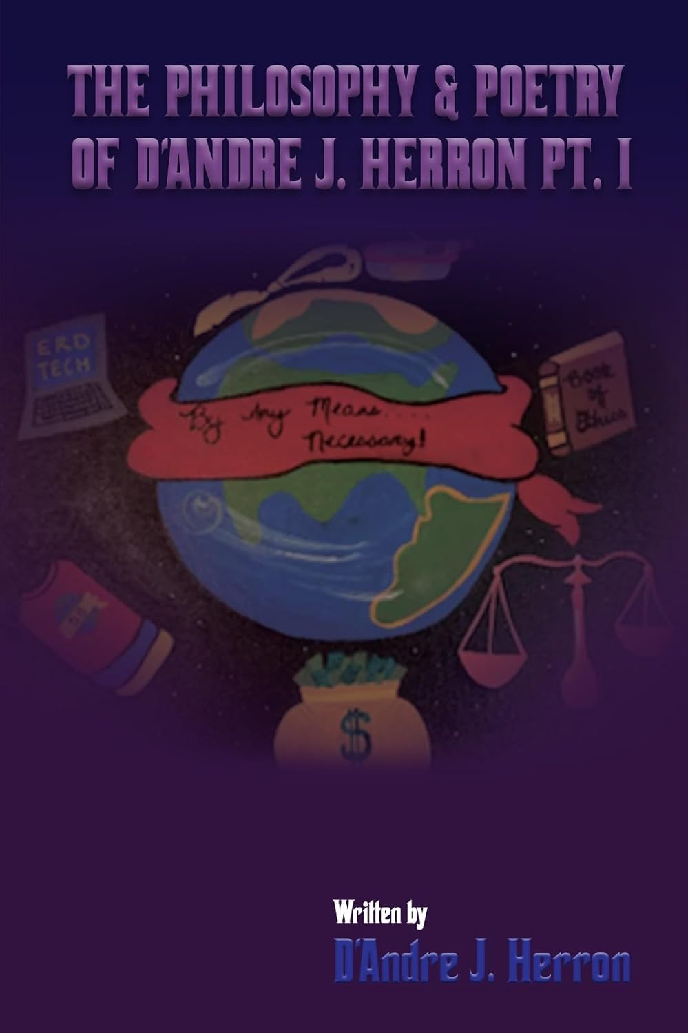 The Philosophy & Poetry Of DAndre J. Herron PT.1