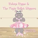 Helena Hippo & The Magic Ballet Slippers