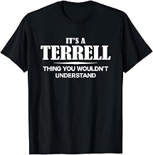 It's A TERRELL Thing You Wouldn't Understand TERRELL Name T-Shirt