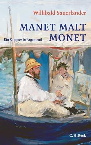 Manet malt Monet: Ein Sommer in Argenteuil [German] 3406643248 Book Cover