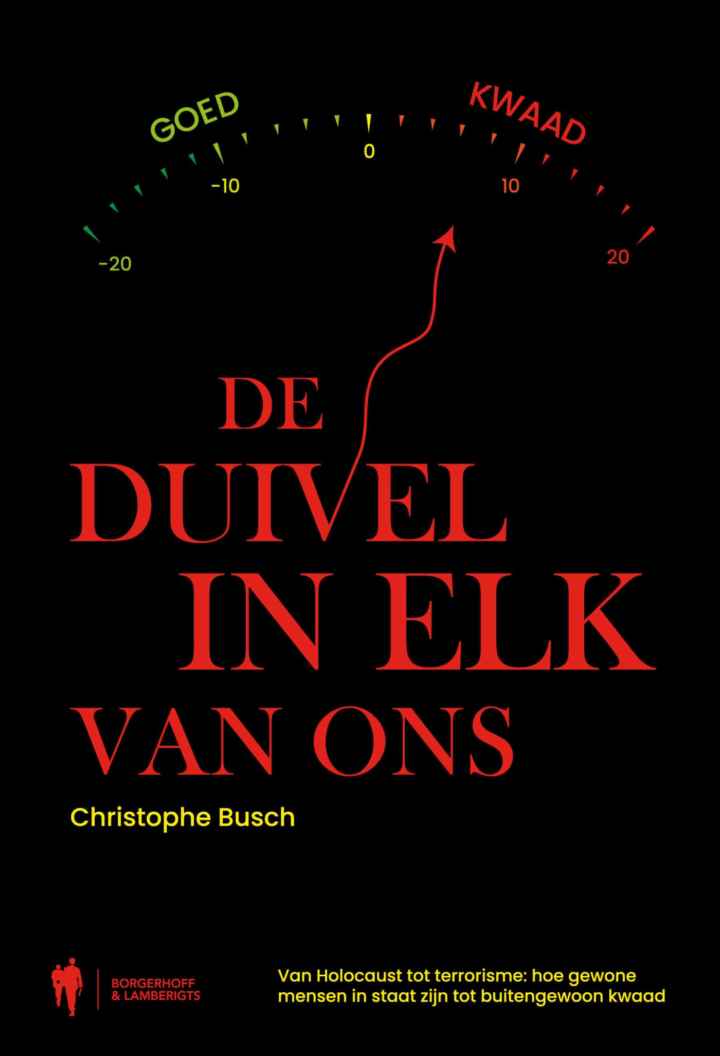 De duivel in elk van ons: van Holocaust tot terrorisme : hoe gewone mensen in staat zijn tot buitengewoon kwaad
