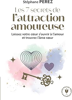 Les 7 secrets de l'attraction amoureuse