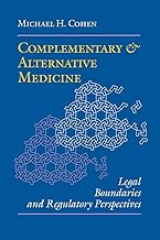 Complementary and Alternative Medicine: Legal Boundaries and Regulatory Perspectives