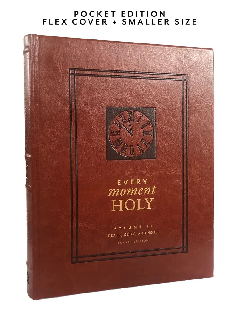 Every Moment Holy: Death, Grief, and Hope: (Pocket Edition) (Over 100 Prayers and Illustrations for Finding Purpose & Hope During Seasons of Loss or Suffering)
