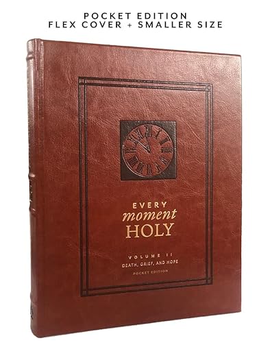 Every Moment Holy, Volume II (Pocket Edition): Death, Grief, & Hope (Over 100 Prayers and Illustrations for Finding Purpose & Hope During Seasons of Loss or Suffering)