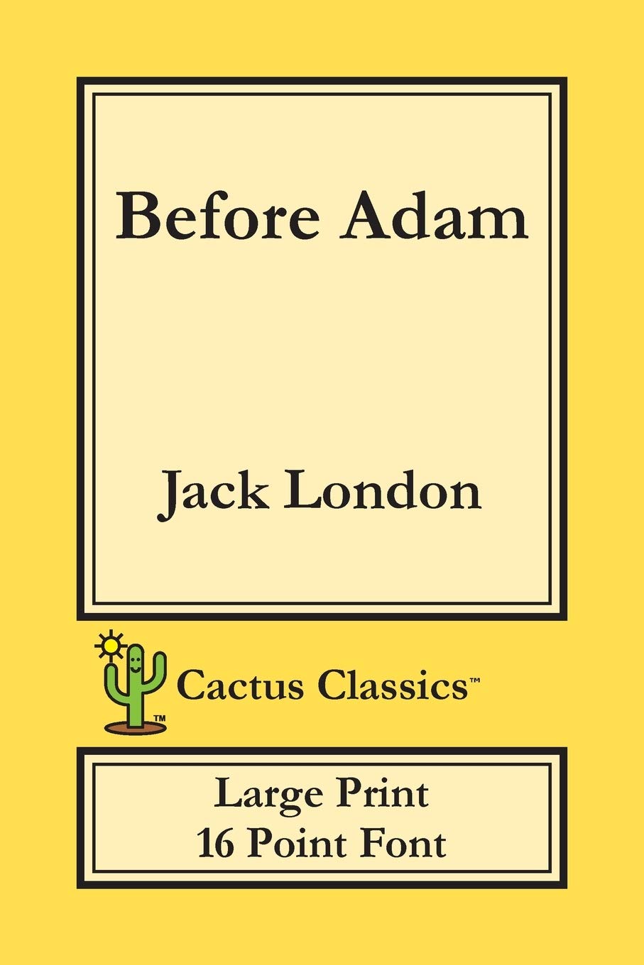 Before Adam (Cactus Classics Large Print): 16 Point Font; Large Text; Large Type
