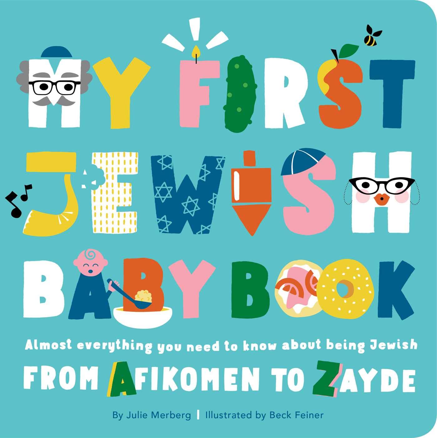 My First Jewish Baby Book: An ABC of Jewish Holidays, Food, Rituals and Other Fun Stuff