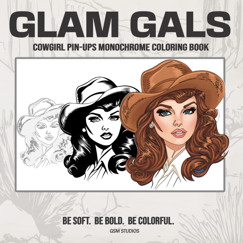 GLAM GALS Cowgirl Pin-ups Monochrome Coloring Book: Bold to Color - Easy to Enjoy (GSM Studios Monochrome Coloring Book Collection)