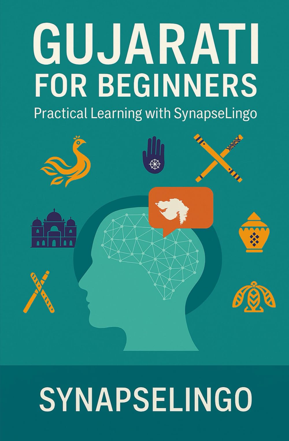 Gujarati for Beginners: Practical Learning with SynapseLingo (Learn Gujarati)