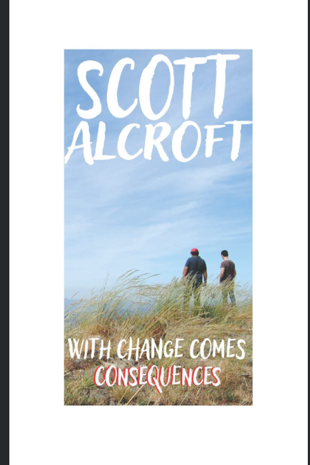 With Change Comes Consequences