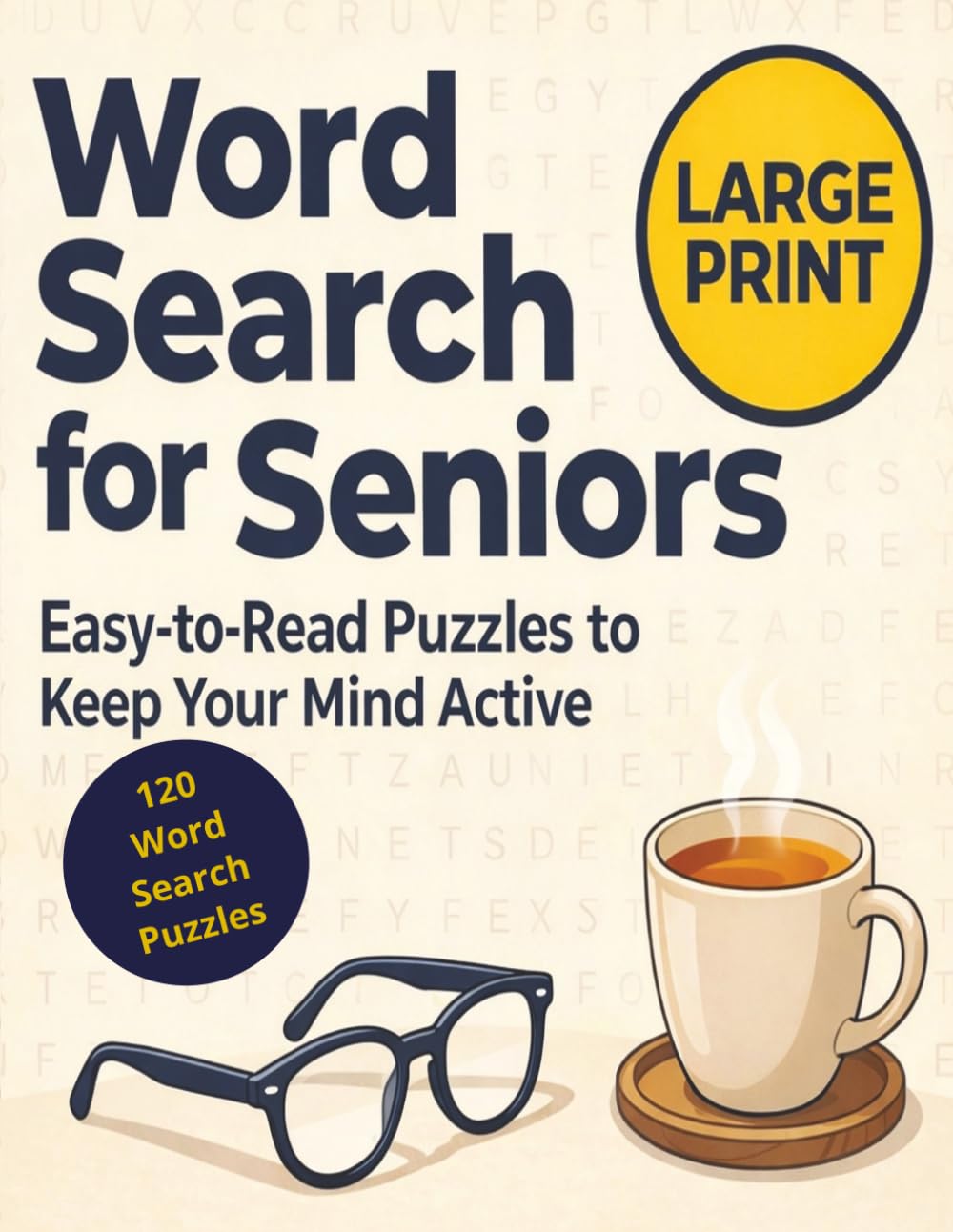 Large Print Word Search for Seniors: Easy-to-Read Puzzles for Relaxation, Brain Health, and Fun — 120 Themed Word Searches