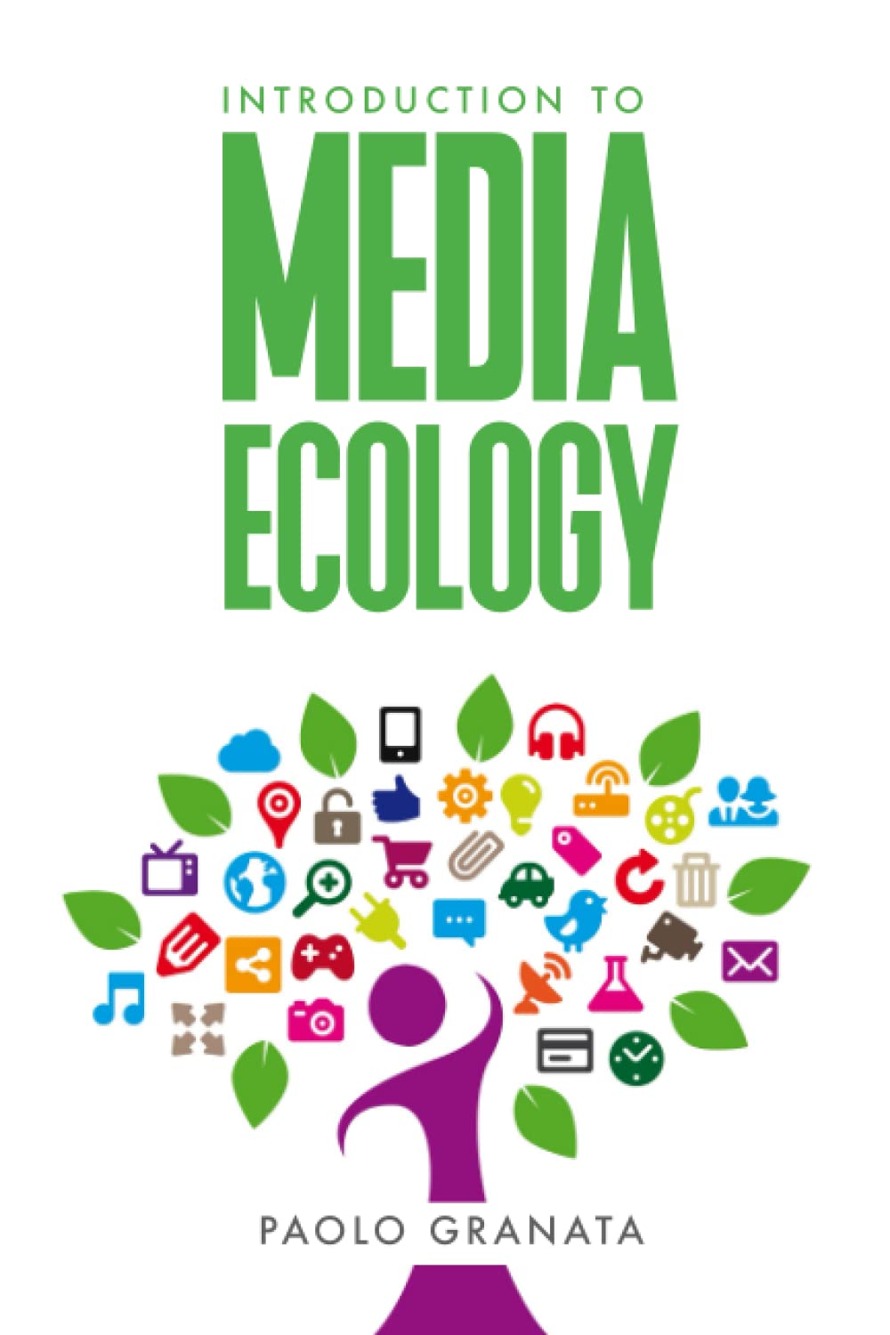 Introduction to Media Ecology: Thinkers, schools of thought, key concepts