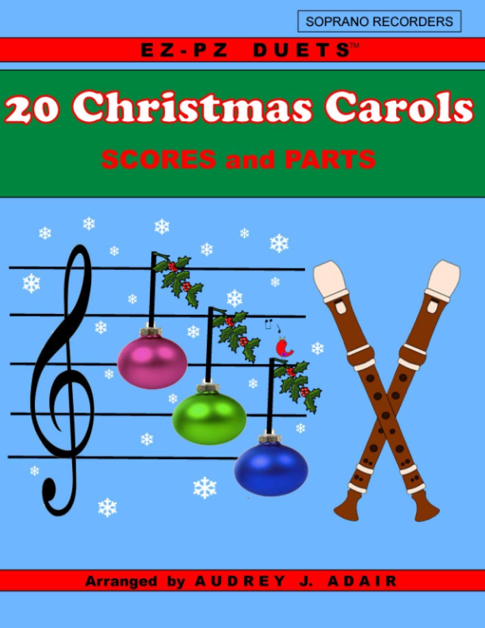 20 Christmas Carols: EZ-PZ DUETS for Soprano Recorders (Recorder Duets)