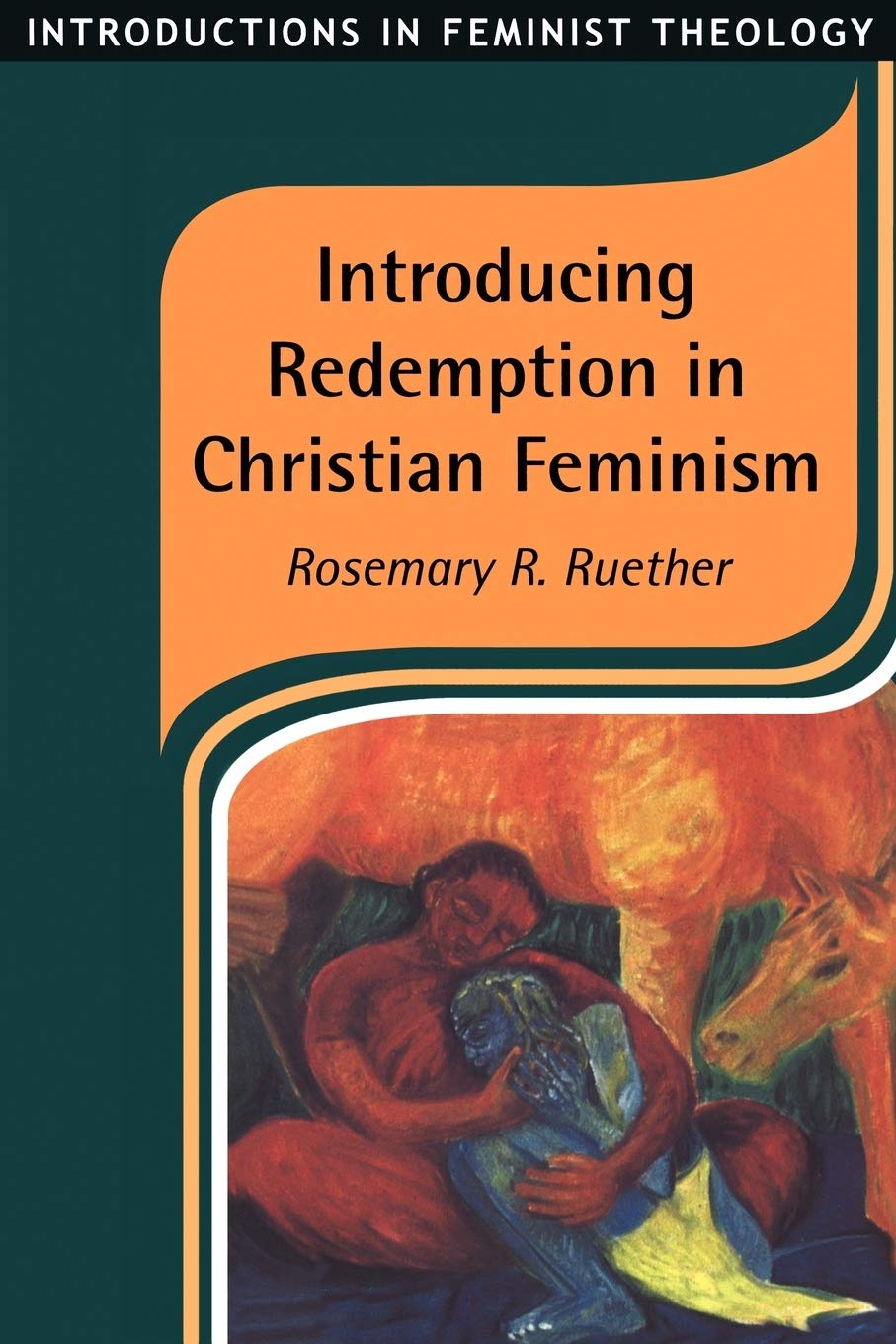 Redemption in Christian Feminism (Introductions in Feminist Theology) by Rosemary R. Ruether