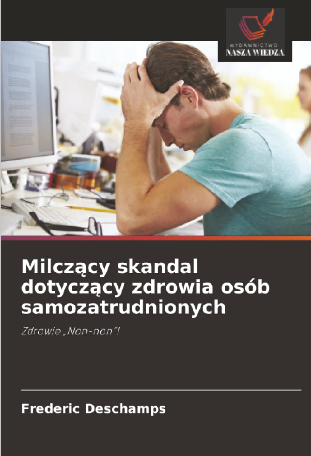 Milczący skandal dotyczący zdrowia osób samozatrudnionych: Zdrowie „Non-non”!