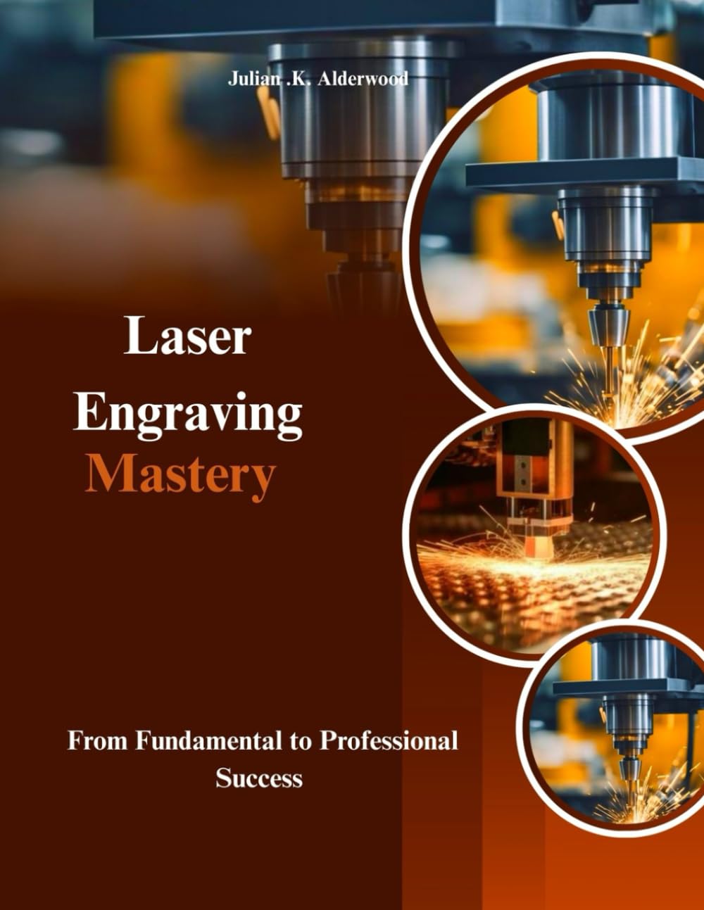Laser Engraving Mastery: From Fundamental to Professional Success