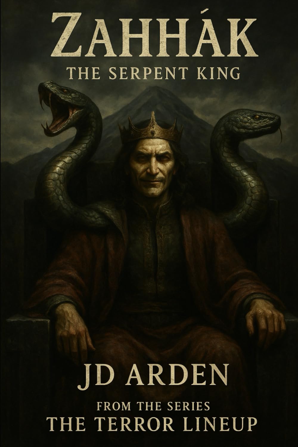 ZAHHĀK: The Serpent King (The Terror Lineup (13-Book Horror Anthology Series))