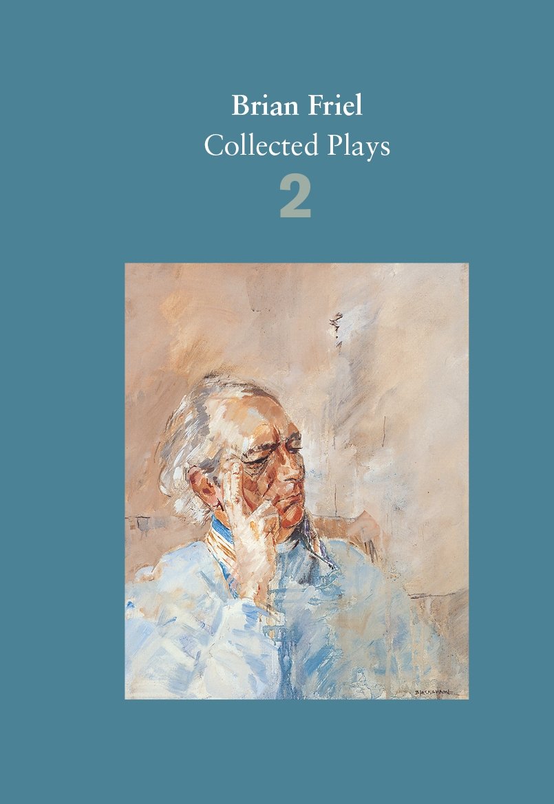 Brian Friel: Collected Plays – Volume, by Brian Friel, New Book