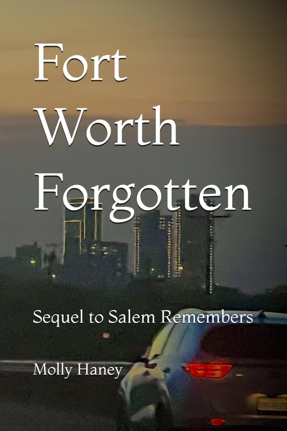 Fort Worth Forgotten: Sequel to Salem Remembers: 2 (Salem Remembers Series)