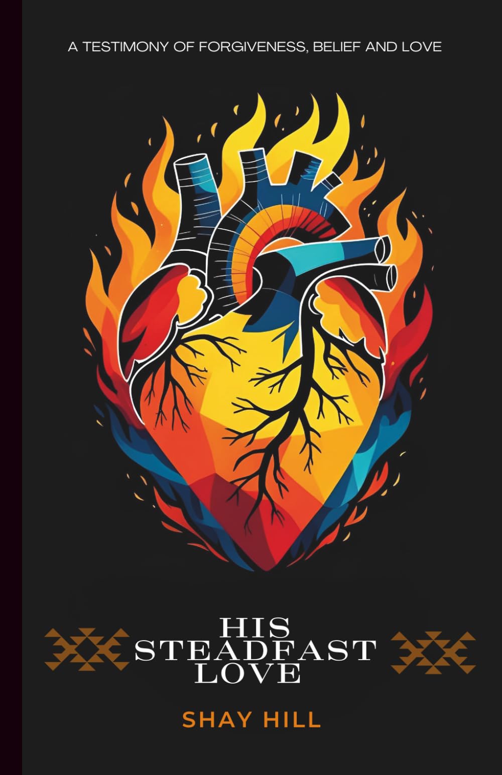 His Steadfast Love: A Testimony of Forgivness, Belief and Love