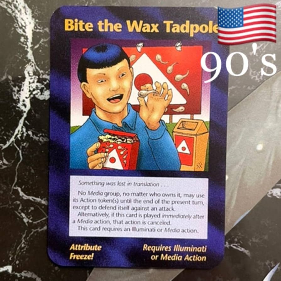 イルミナティカード Bite the Wax Tadpole Amazon.co.jp: △美??90s USAオタマジャクシ(精子?)を噛み潰せ