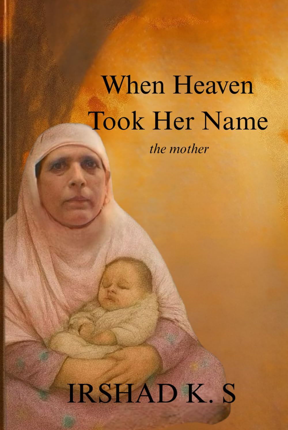 When Heaven Took Her Name: the mother