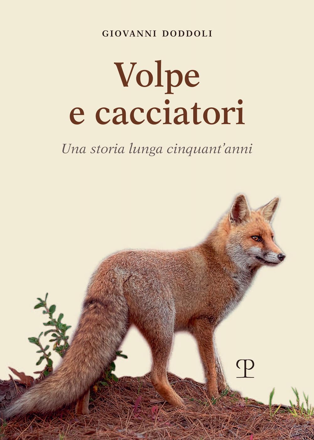 Volpe e cacciatori. Una storia lunga cinquant'anni: Una Storia Lunga Cinquant’anni