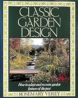Classic Garden Design: How to Adapt and Recreate Garden Features of the Past