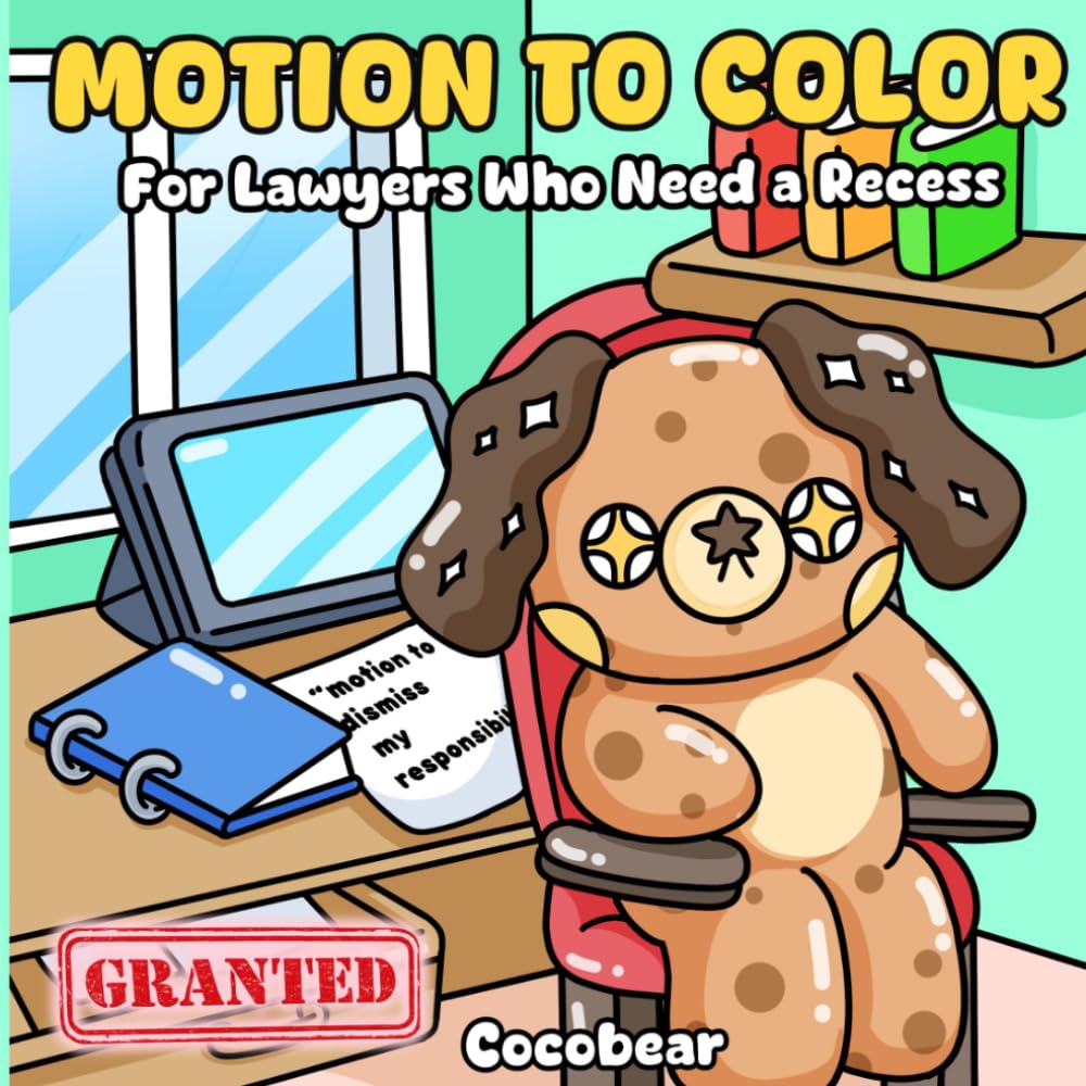 Motion to Color: For Lawyers who need a Recess
