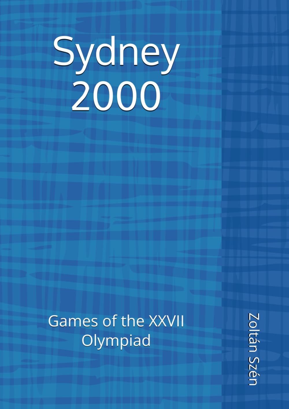 Sydney 2000: Games of the XXVII Olympiad (Olympic Games in the 21st Century)      Paperback – September 12, 2024