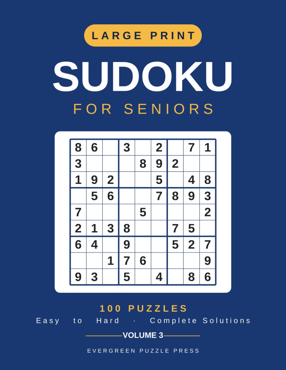 Large Print Sudoku for Seniors: 100 Puzzles, Easy to Hard, with Complete Solutions (Volume 3)