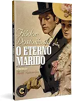 O Eterno marido: Coleção Clássicos de Ouro