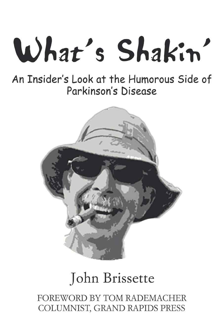 What's Shakin': An Insiderýs Look at the Humorous Side of Parkinsonýs Disease