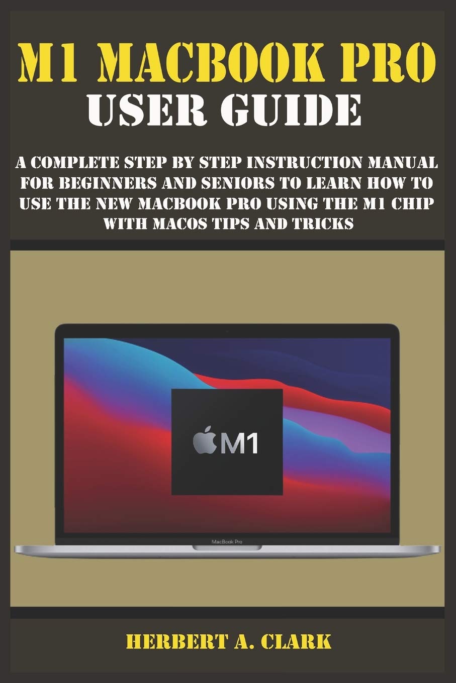 M1 Macbook Pro User Guide A Complete Step By Step | Desertcart INDIA