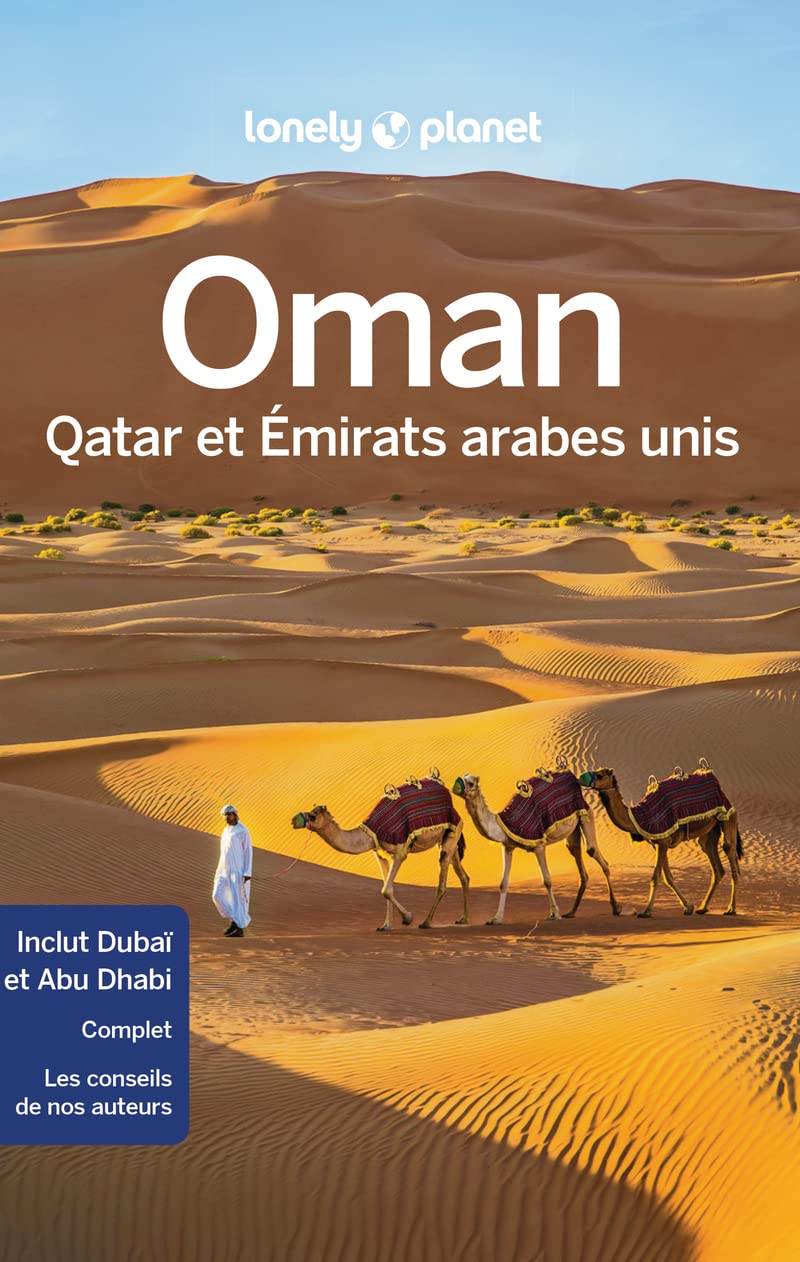 Lonely Planet - Guide Oman, Qatar et Emirats arabes unis: Itinéraires, expériences, conseils pratiques