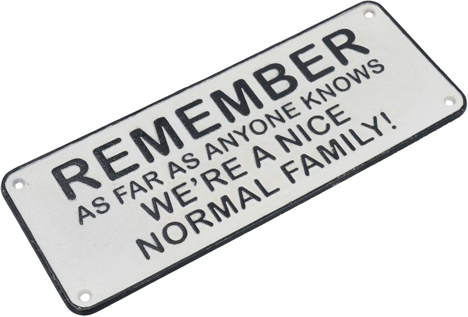 Remember We are A Normal Family Cast Iron Sign Plaque Door Wall House Gate