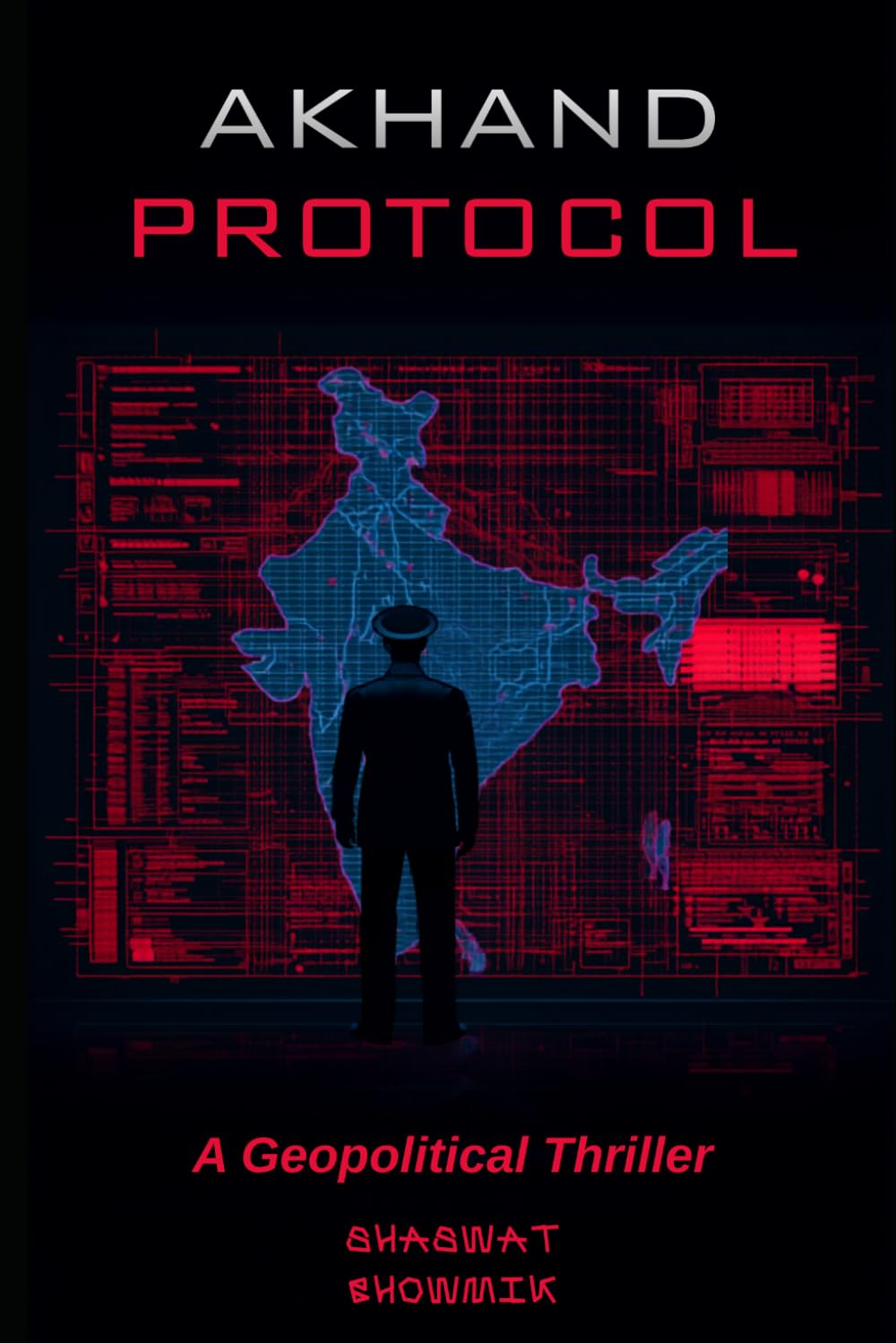 AKHAND PROTOCOL: A GEOPOLITICAL THRILLER