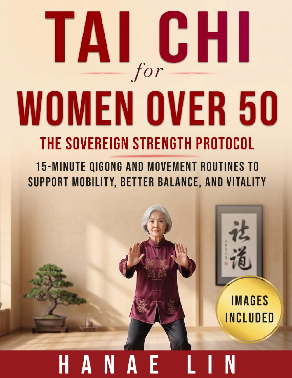 Tai Chi for Women Over 50: The Sovereign Strength Protocol: 15-Minute Qigong and Movement Routines to Support Mobility, Better Balance, and Vitality