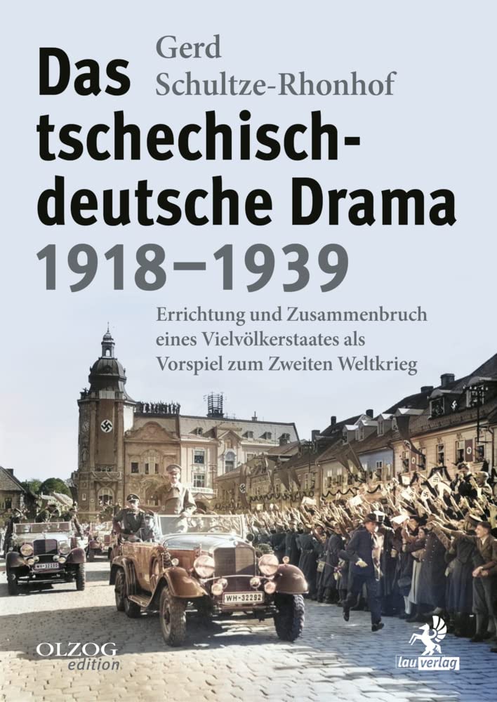 Das tschechisch-deutsche Drama 1918-1939: Errichtung und Zusammenbruch eines Vielvölkerstaates als Vorspiel zum Zweiten Weltkrieg