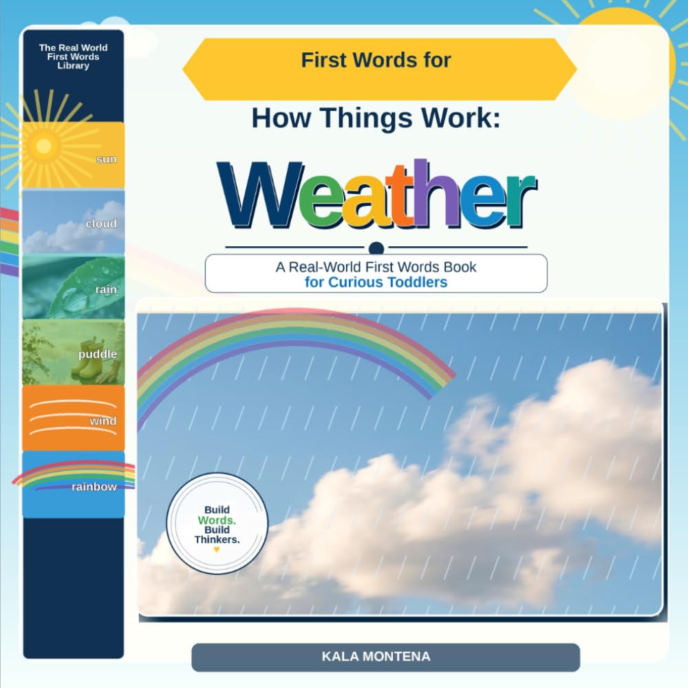 First Words for How Things Work: Weather: A Real-World First Words Book for Curious Toddlers (The Real World First Words Library)