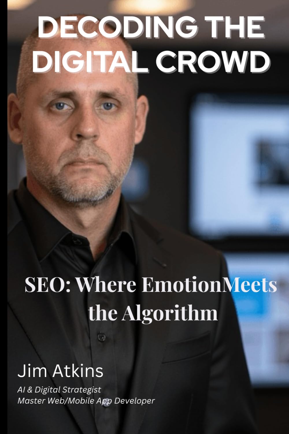 Decoding the Digital Crowd: SEO: Where Emotion Meets the Algorithm