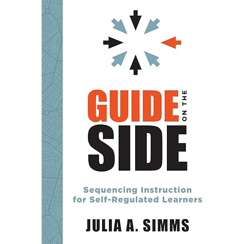 Guide on the Side: Sequencing Instruction for Self-Regulated Learners (A guide to self-regulated learning)