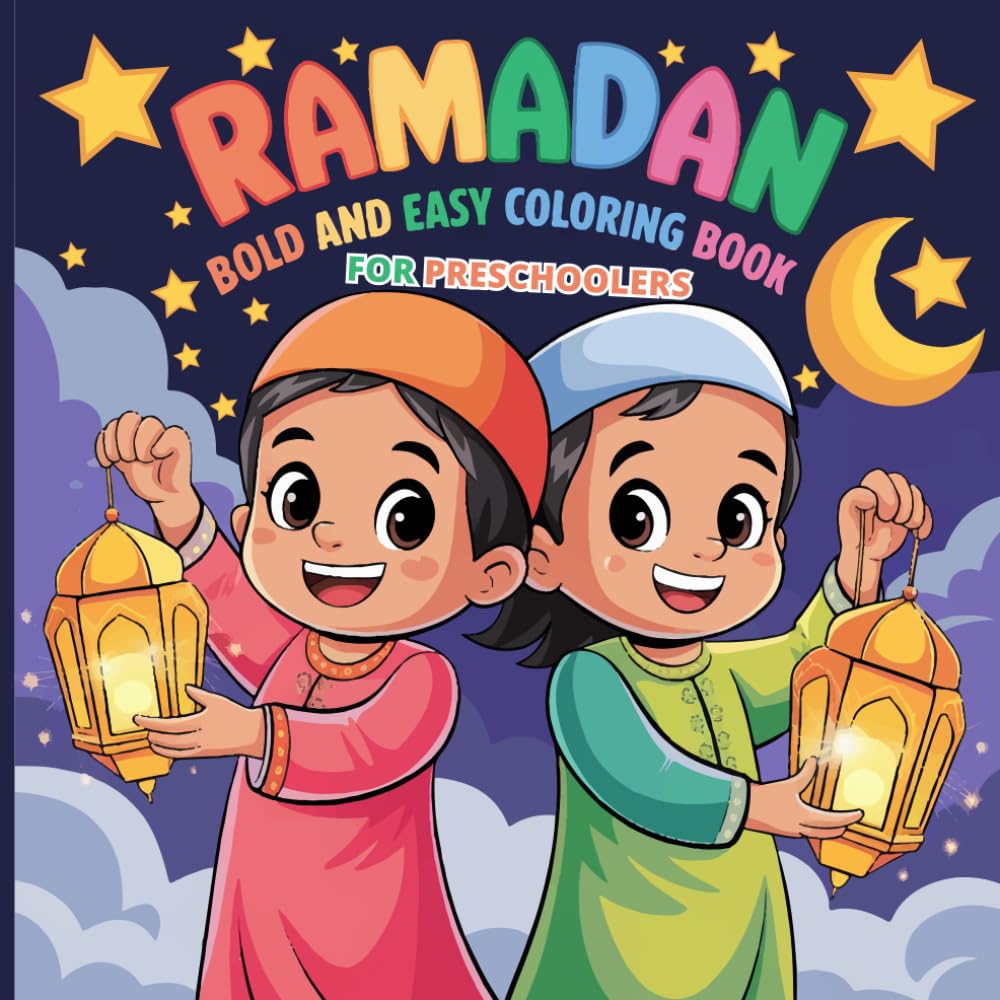 Bold and Easy Ramadan Coloring Book for Preschoolers: Fun and Simple Islamic Coloring Pages for Muslim Kids and Teens