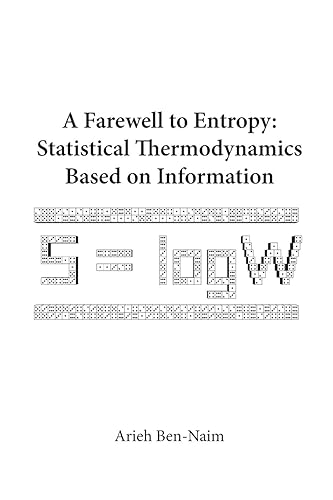 Farewell To Entropy, A: Statistical Thermodynamics Based On Information: 0