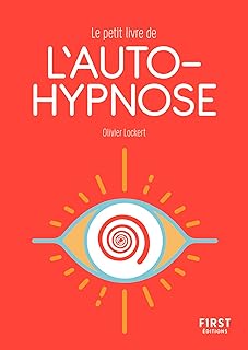 Petit Livre de l'autohypnose