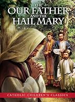 The Our Father and the Hail Mary 161796137X Book Cover