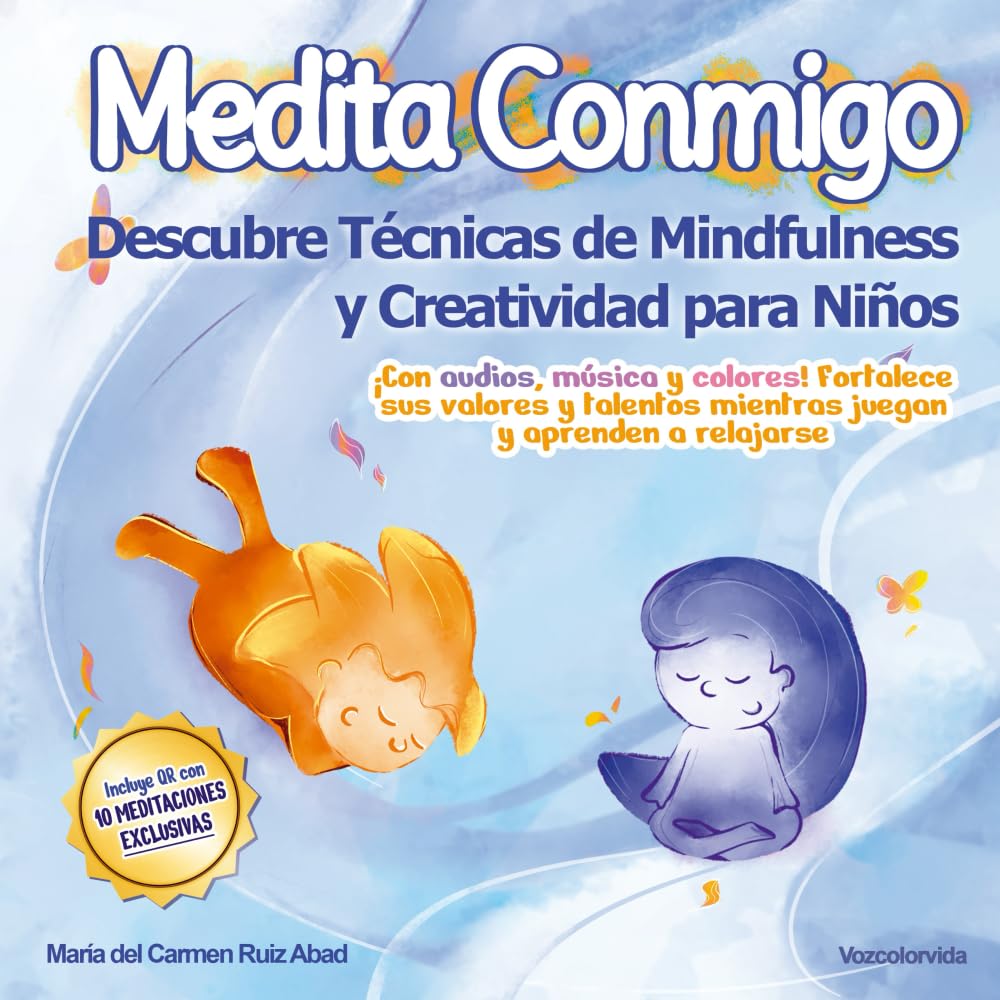 Medita Conmigo: Descubre Técnicas de Mindfulness y Creatividad para Niños ¡Con audios, música y colores! Fortalece sus valores y talentos mientras juegan y aprenden a relajarse
