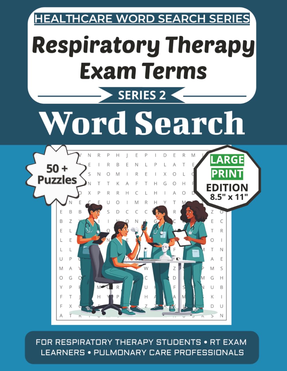 Respiratory Therapy Exam Terms Word Search Puzzle Book: Puzzles for Respiratory Therapy Students, RT Exam Learners, and Pulmonary Care Professionals: ... (Healthcare Word Search Puzzle Book Series)