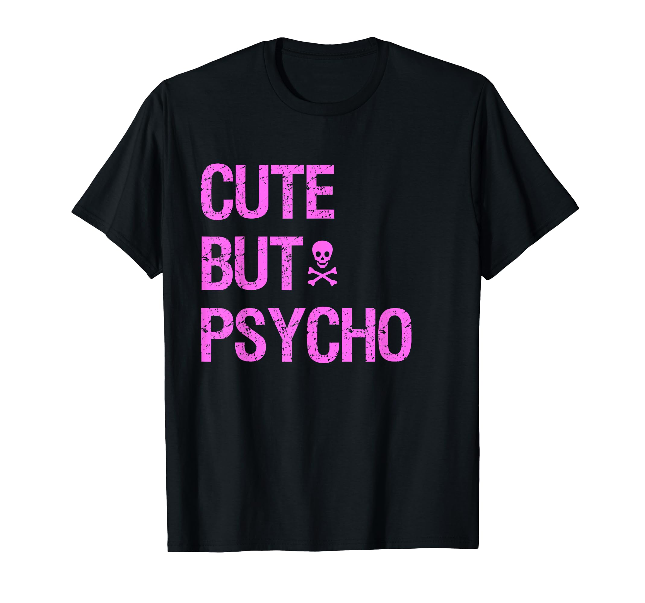 Cute But Psycho Shirt, Pink Text T-Shirt
