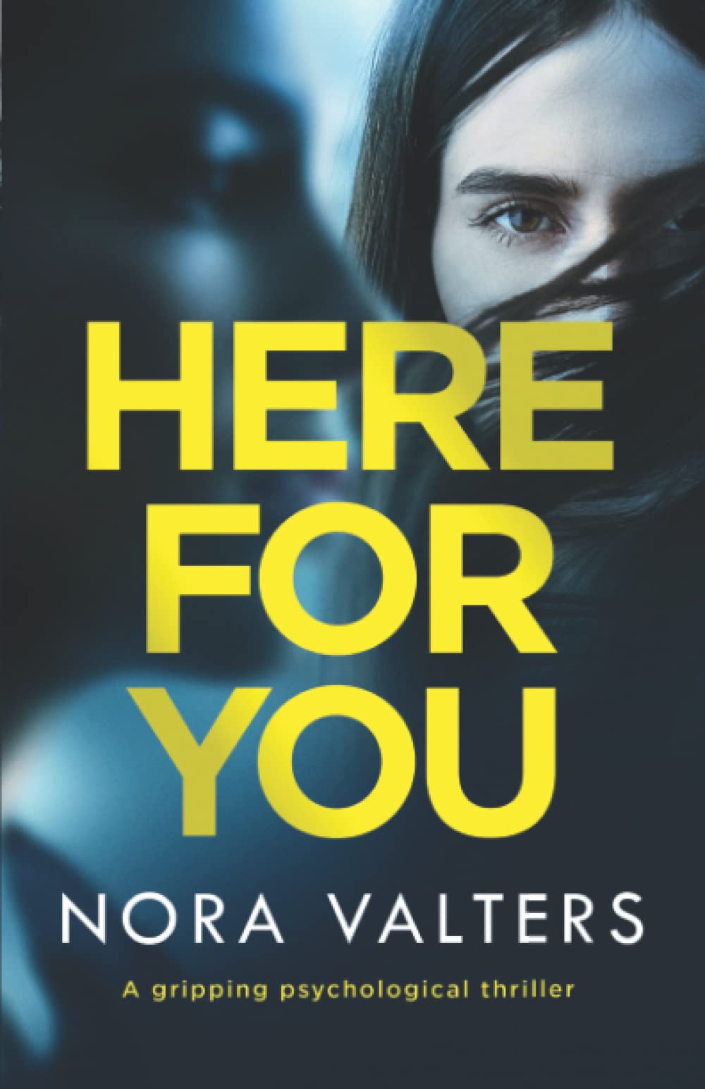 Here For You: A gripping psychological thriller